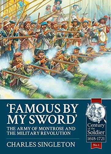Charles Singleton - Famous by My Sword : The Army of Montrose and the image 1
