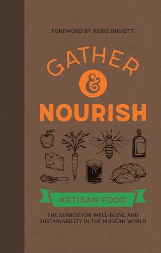 Gather & Nourish : Artisan Foods - The Search for Sustainability and W image 1