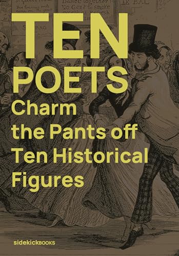 Ten Poets Charm the Pants Off Ten Historical Figures - Paperback image 1