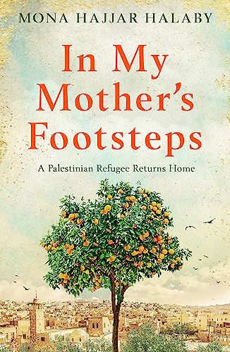 Mona Hajjar Halaby - In My Mother's Footsteps : A Palestinian Refu image 1