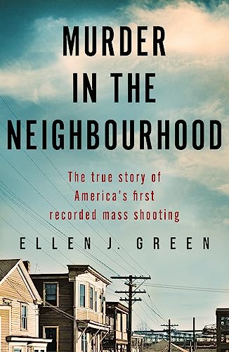 Ellen J. Green - Murder in the Neighbourhood : The true story of Ameri image 1