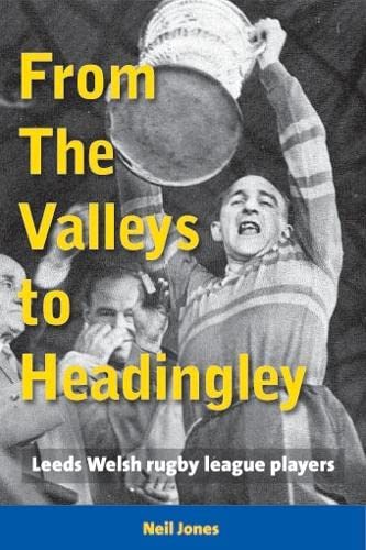 Neil Jones - From The Valleys to Headingley : Leeds Welsh rugby league image 1