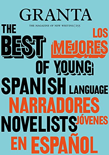 Valerie Miles - Granta 155: Best of Young Spanish-Language Novelists 2 image 1