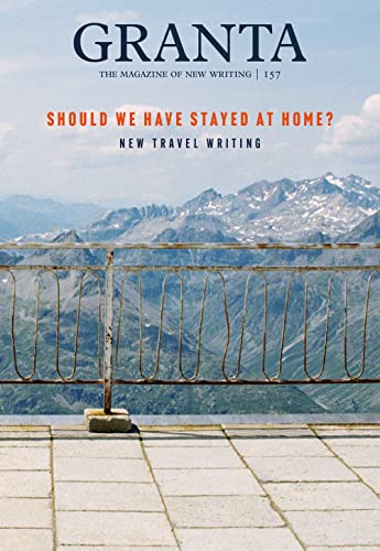Granta 157: Should We Have Stayed at Home? : New Travel Writing - Pape image 1