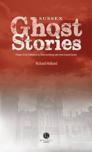 Sussex Ghost Stories : Shiver Your Way Around Sussex - Paperback image 1