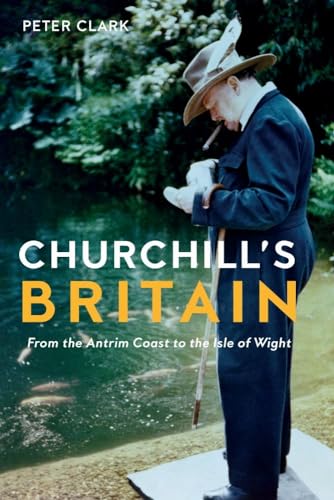 Peter Clark - Churchill's Britain : From the Antrim Coast to the I image 1