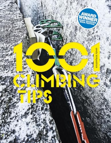 Andy Kirkpatrick - 1001 Climbing Tips : The Essential Climbers' Gu image 1