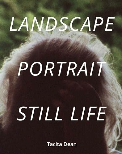 Tacita Dean : Landscape, Portrait, Still Life - Hardback image 1