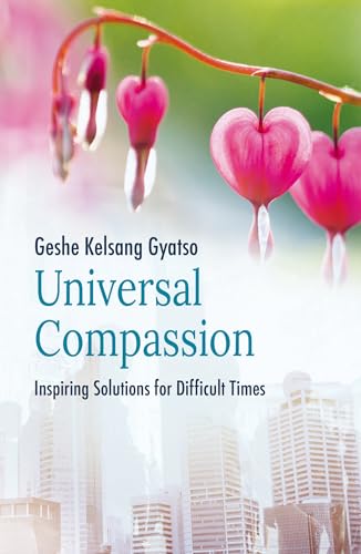 Geshe Kelsang Gyatso - Universal Compassion : Inspiring Solutions for image 1