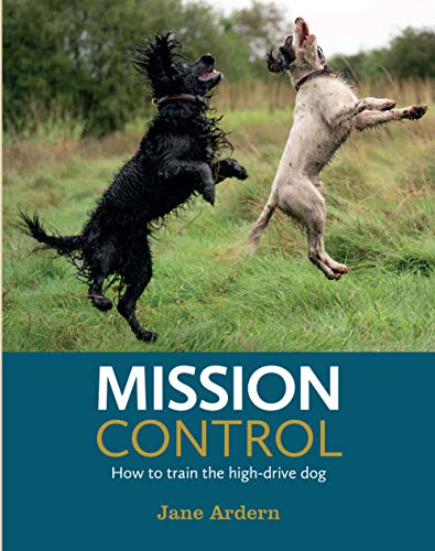 Jane Ardern - Mission Control : How to train the high-drive dog - Pape image 1