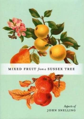 John Snelling - MIXED FRUIT FROM A SUSSEX TREE : ASPECTS OF - Hardback image 1