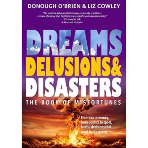 Liz Cowley - Dreams, Delusions & Disasters : The Book of Misfortunes - image 1