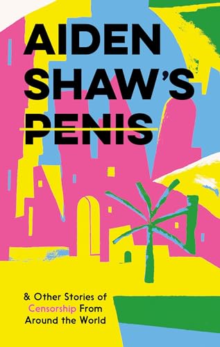 Various - Aiden Shaw's Penis and Other Stories of Censorship From image 1