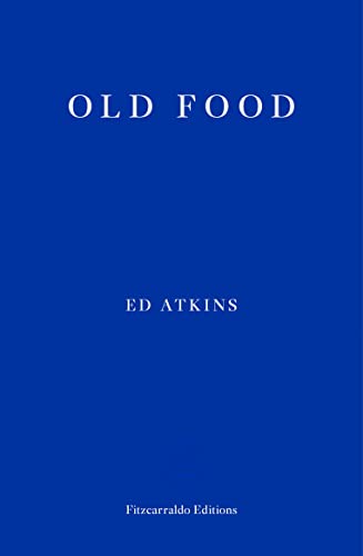 Ed Atkins - Old Food - Paperback image 1
