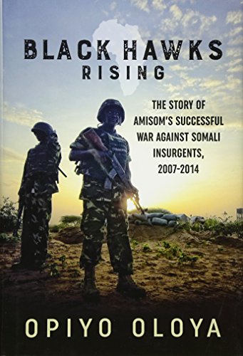 Opiyo Oloya - Black Hawks Rising : The Story of Amisom's Successfu image 1