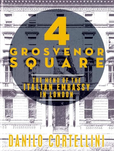Danilo Cortellini - 4 Grosvenor Square : The Menu of the Italian Embas image 2