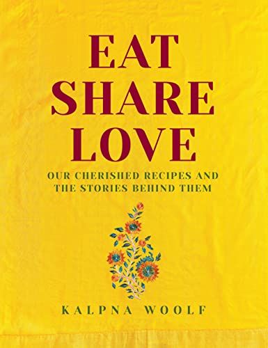 Kalpna Woolf - Eat, Share, Love : Our cherished recipes and the storie image 2