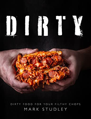 Mark Studley - Dirty : Dirty Food For Your Filthy Chops - Paperback image 1