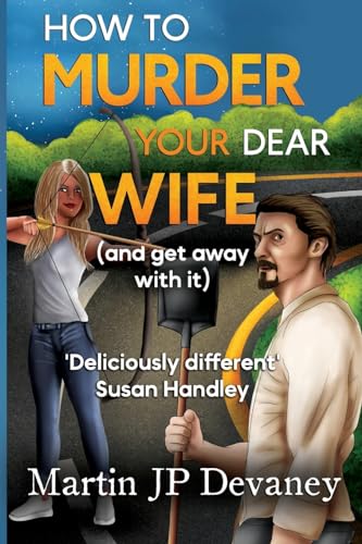 Martin JP Devaney - How to Murder Your Dear Wife (and get away with it image 1