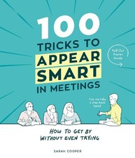 Sarah Cooper - 100 Tricks to Appear Smart In Meetings - Hardback image 1