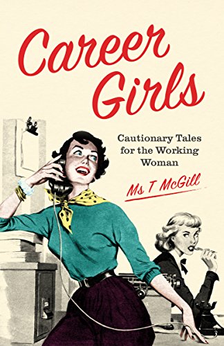 T McGill - Career Girls : Cautionary Tales for the Working Woman - Har image 1