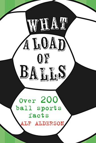 Alf Alderson - What a Load of Balls : Over 200 Ball Sports Facts - Har image 1