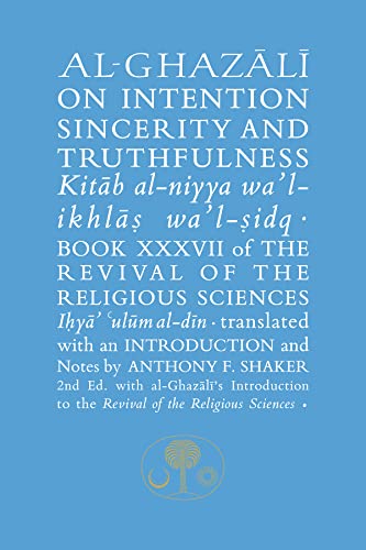 Abu Hamid Al-Ghazali - Al-Ghazali on Intention, Sincerity and Truthful image 1