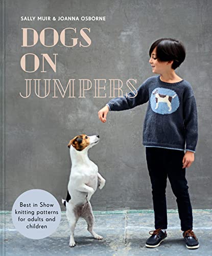 Sally Muir - Dogs on Jumpers : Best in show knitting patterns for adul image 1