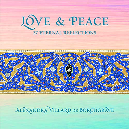 Alexandra Villard de - Love and Peace: 37 Eternal Reflections - Hardba image 1