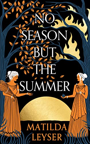 Matilda Leyser - No Season but the Summer - Hardback image 1