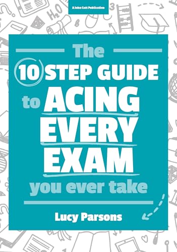 Lucy  Parsons - Ten Step Guide to Acing Every Exam You Ever Take - Pap image 1