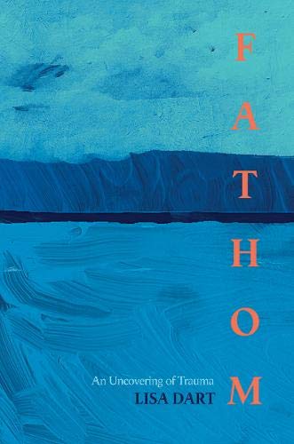 Lisa Dart - Fathom : An Uncovering Of Trauma - Paperback image 1