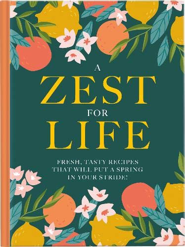 A Zest For Life : Fresh, tasty recipes that will put a spring in your image 1
