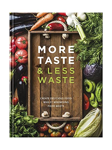 More Taste & Less Waste Cookbook : Create delicious food whilst minimi image 1