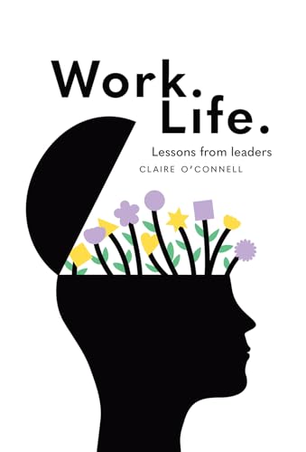 Claire O'Connell - Work. Life. : Lessons from leaders - Paperback image 1