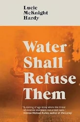 Lucie McKnight Hardy - Water Shall Refuse Them - Paperback image 1