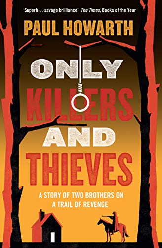 Paul Howarth - Only Killers and Thieves - Paperback image 1
