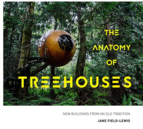 Jane Field-Lewis - Anatomy of Treehouses : New buildings from an old t image 1