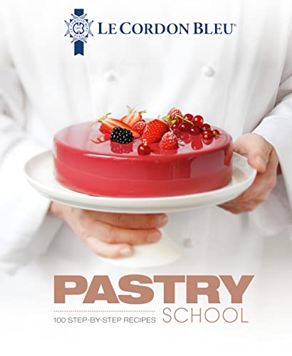 Le Cordon Bleu Pastry School : 100 step-by-step recipes explained by t image 1