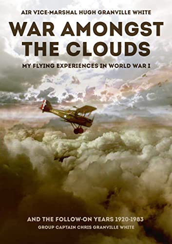 Chris Granville Whit - War Amongst the Clouds : My Flying Experiences image 1