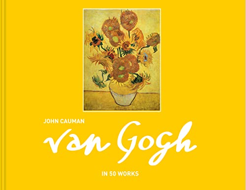 John Cauman - Van Gogh : in 50 works - Hardback image 1