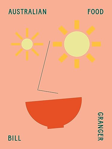Bill Granger - Australian Food - Hardback image 1