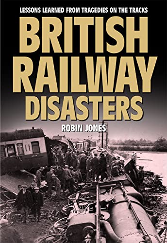Robin Jones - British Railway Disasters : Lessons learned from tragedi image 1