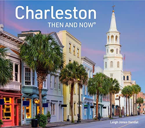 Leigh Jones Handal - Charleston Then and Now - Hardback image 1