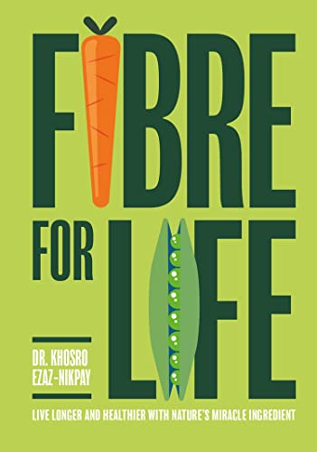 Dr Khosro Ezaz-Nikpa - Fibre for Life : Eat your way to better health image 1