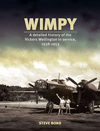 Steve Bond - Wimpy : A Detailed Illustrated History of the Vickers Wel image 1