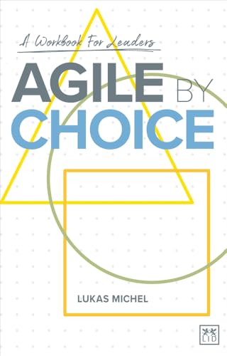 Lukas Michel - Agile by Choice : A workbook for leaders - Hardback image 1
