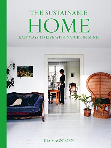 Ida Magntorn - Sustainable Home : Easy Ways to Live with Nature in Min image 1