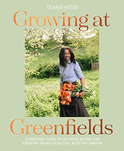 Diana Yates - Growing at Greenfields : A Seasonal Guide to Growing, Ea image 1