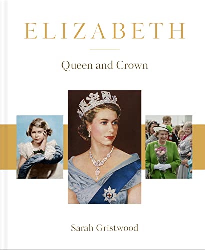 Sarah Gristwood - Elizabeth : Queen and Crown - Hardback image 1